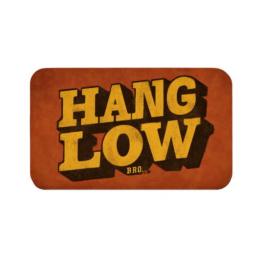Hang Low Bro Sign  Bath Mat