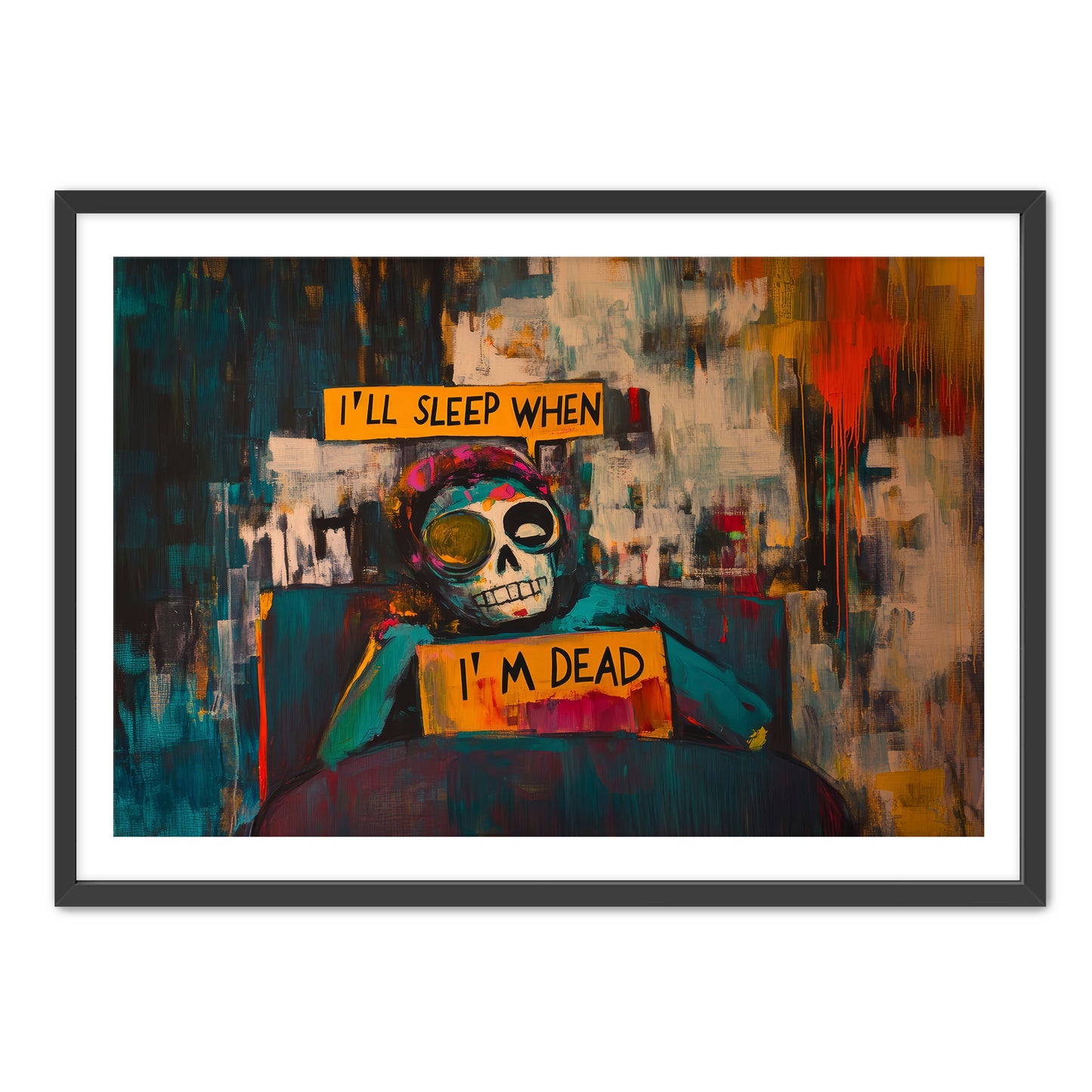 I'll Sleep When I'm Dead Wall Art