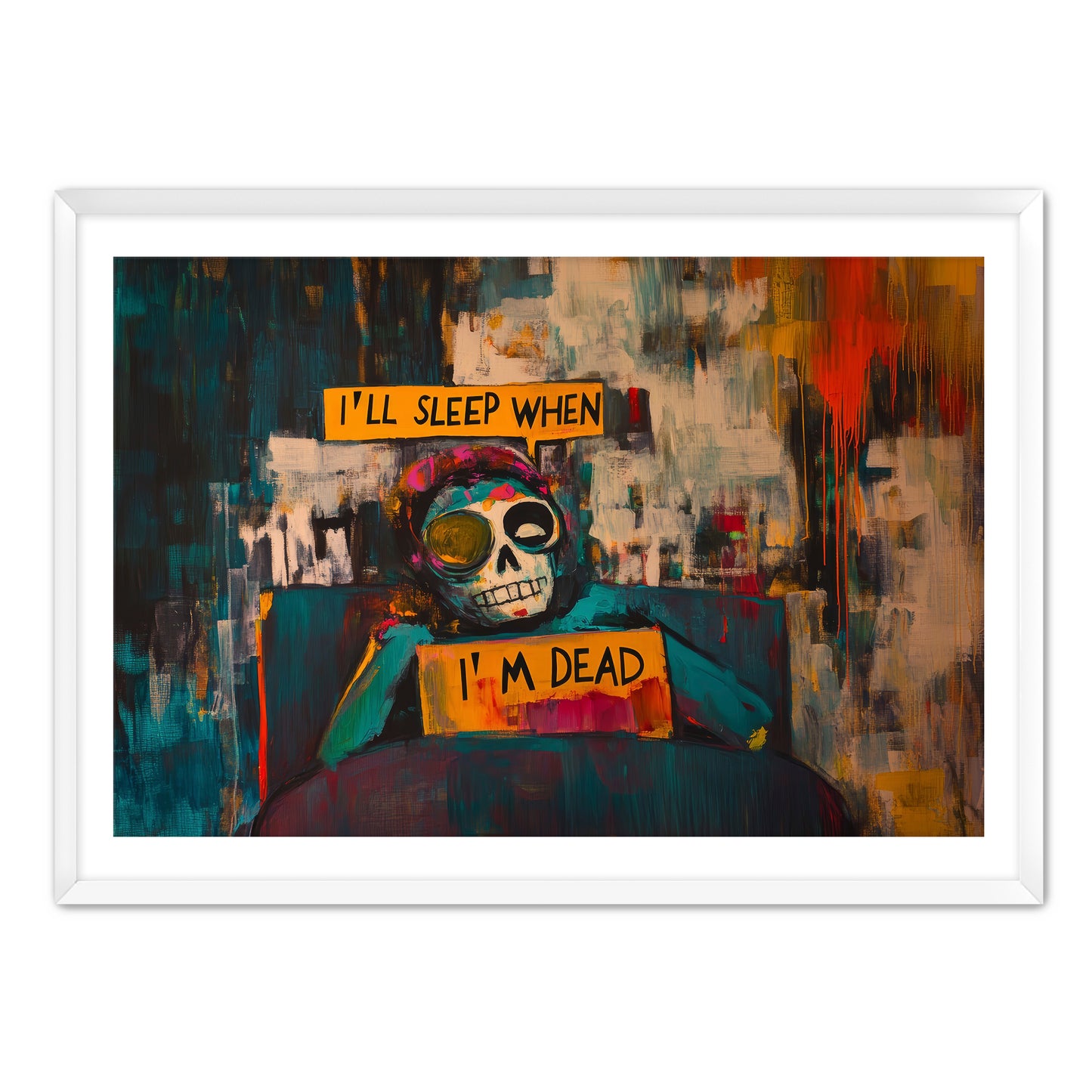 I'll Sleep When I'm Dead Wall Art