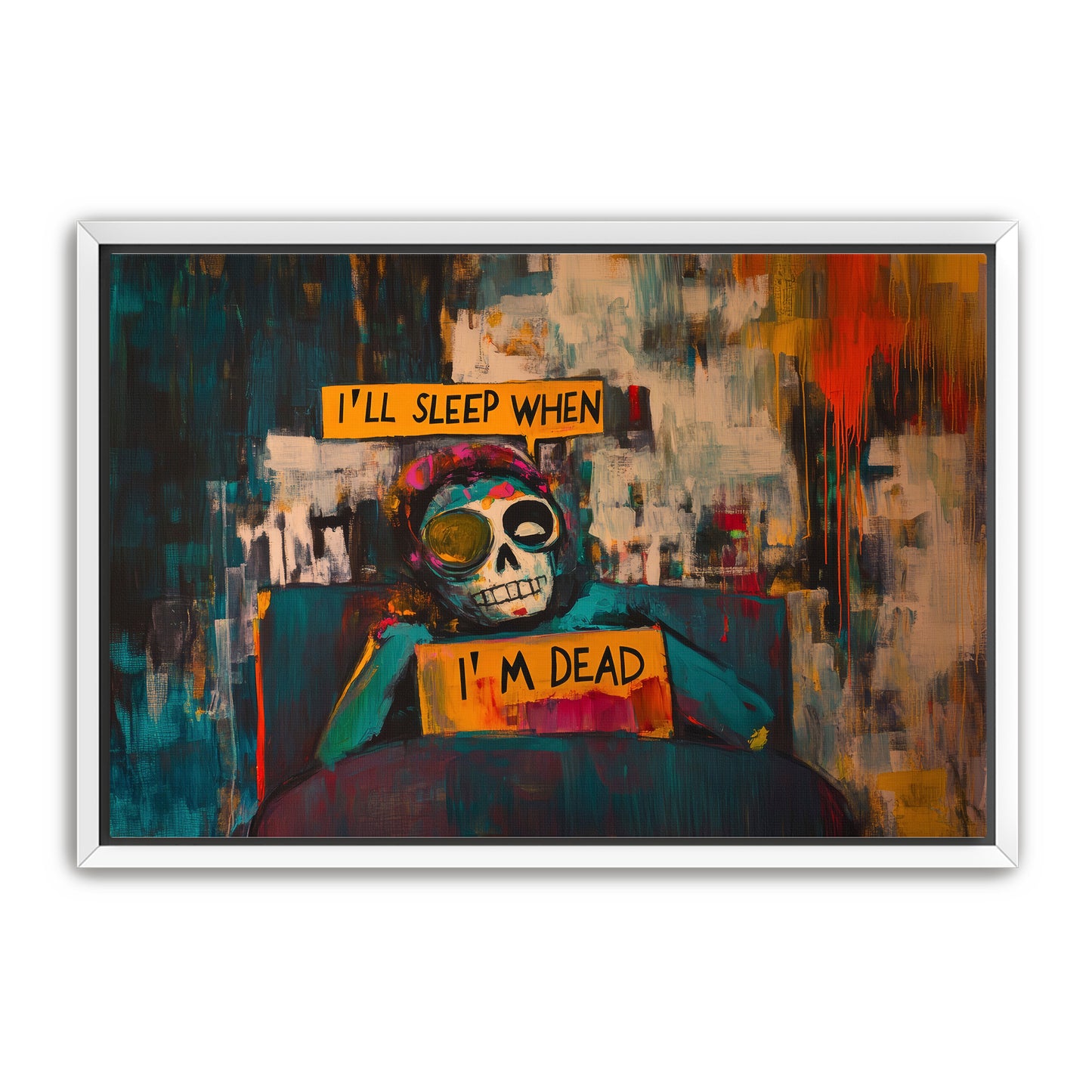 I'll Sleep When I'm Dead Wall Art