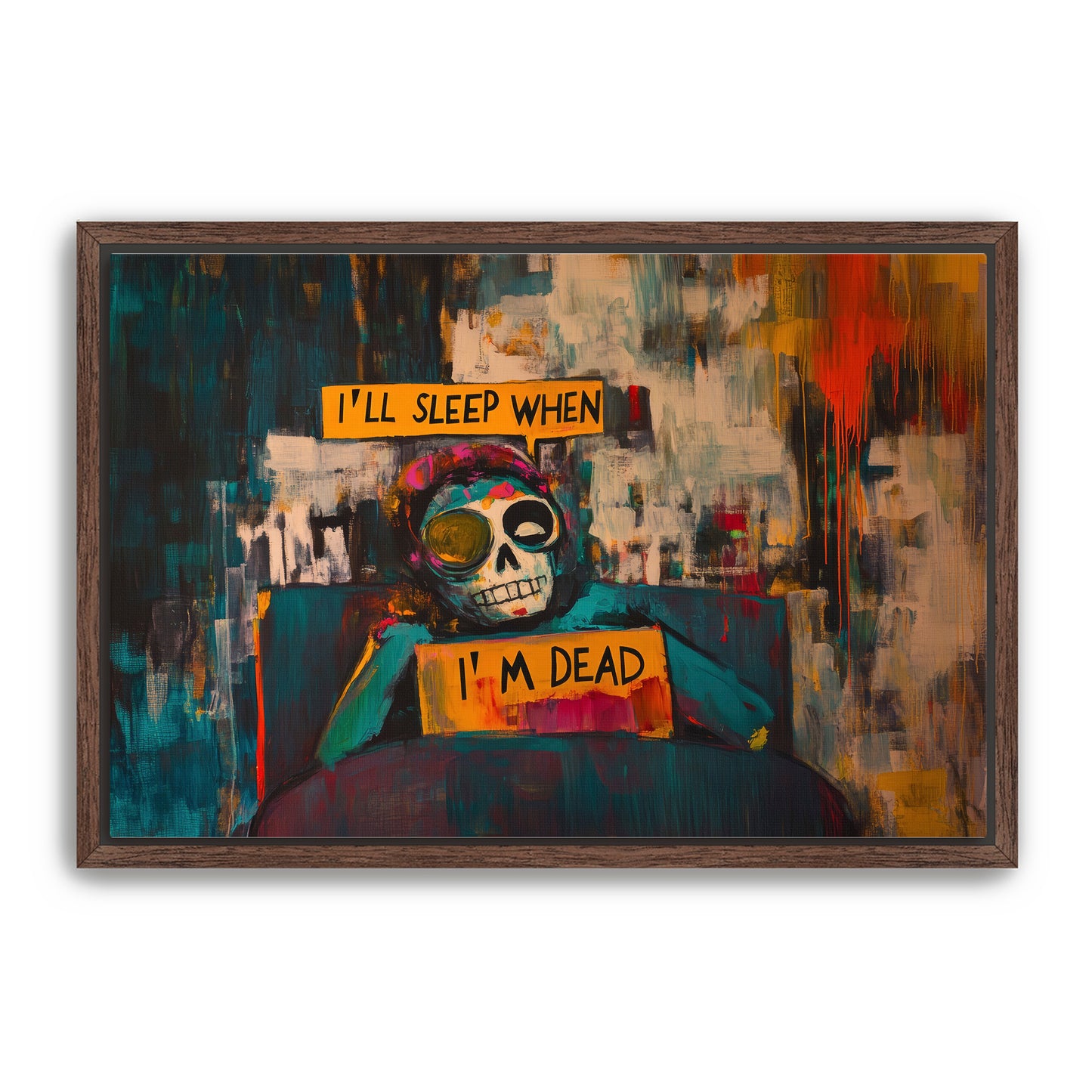 I'll Sleep When I'm Dead Wall Art