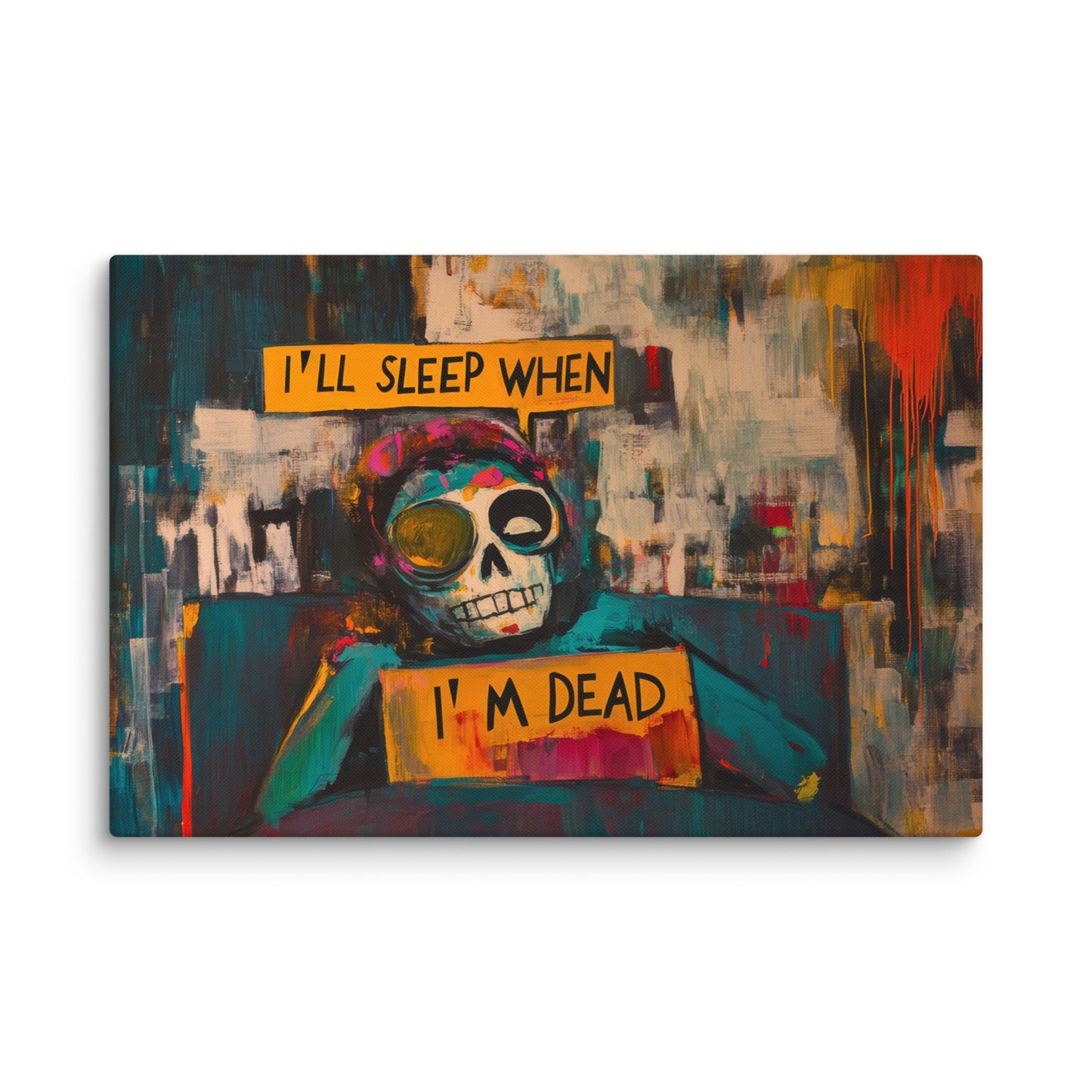 I'll Sleep When I'm Dead Wall Art