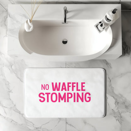 No Waffle Stomping  Bath Mat