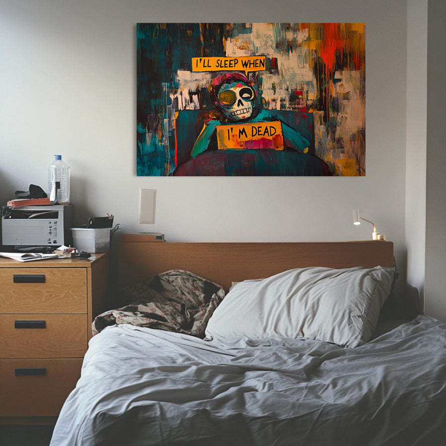 I'll Sleep When I'm Dead  Wall Art