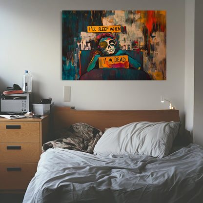 I'll Sleep When I'm Dead  Wall Art
