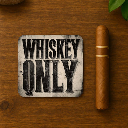 Whiskey Only Sign Coasters